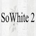 So White 2